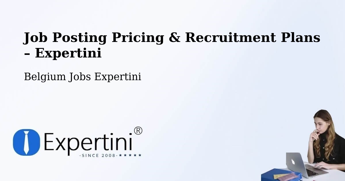 Job Posting Pricing & Recruitment Plans – Hasselt - Hasselt, Belgium Jobs Expertini
